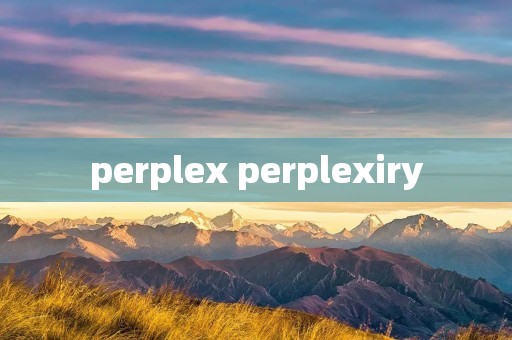 perplex perplexiry
