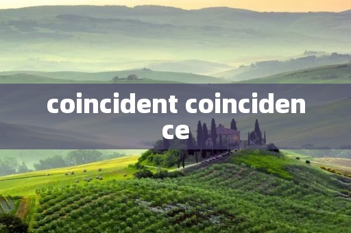 coincident coincidence