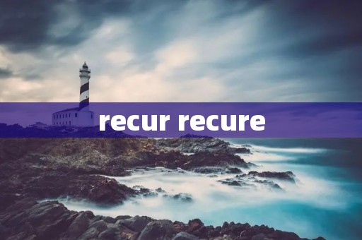 recur recure