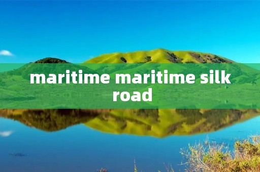 maritime maritime silk road