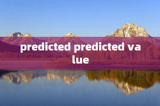 predicted predicted value