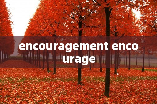 encouragement encourage