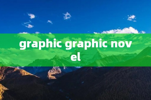 graphic graphic novel