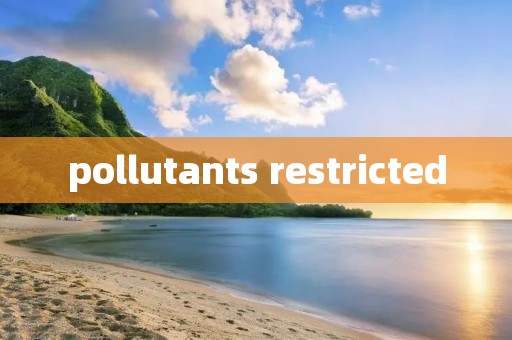 pollutants restricted