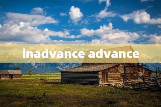 inadvance advance