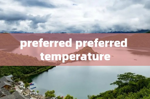 preferred preferred temperature