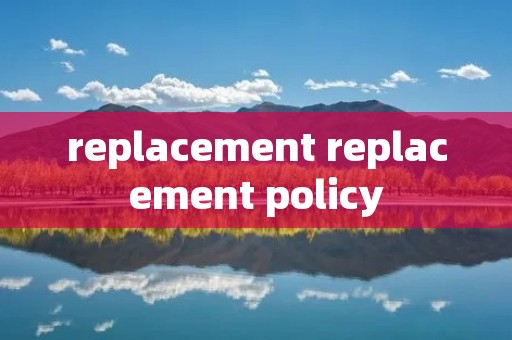 replacement replacement policy