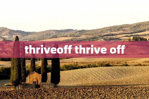 thriveoff thrive off thriveoff thrive off