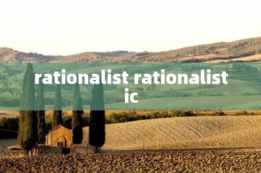 rationalist rationalistic