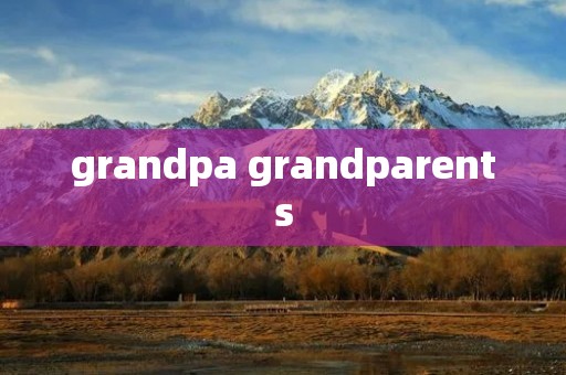 grandpa grandparents