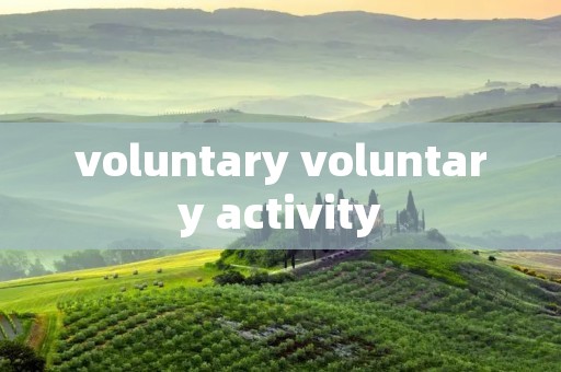 voluntary voluntary activity