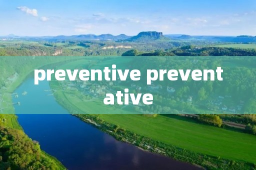 preventive preventative