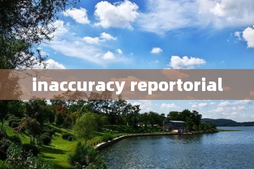 inaccuracy reportorial