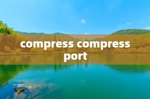 compress compressport compress compressport