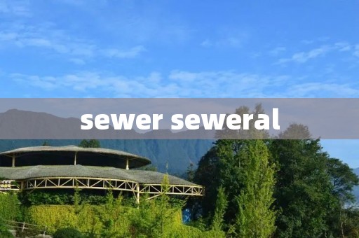 sewer seweral
