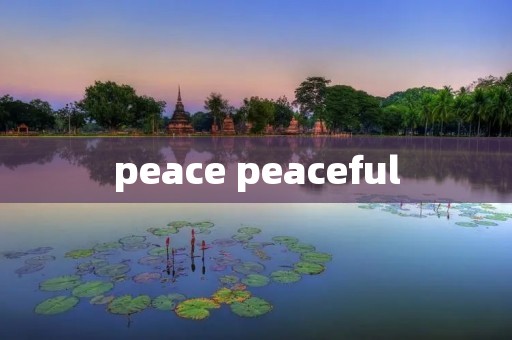 peace peaceful peace peaceful