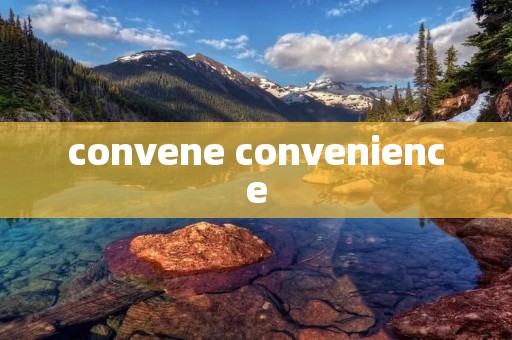 convene convenience