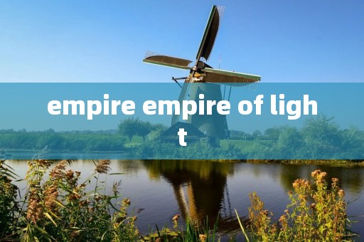 empire empire of light