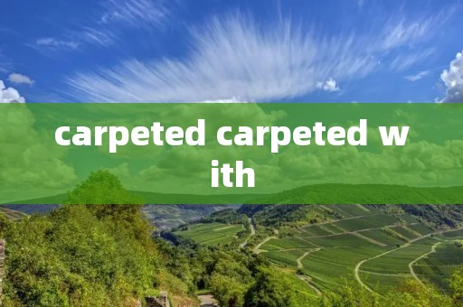 carpeted carpeted with