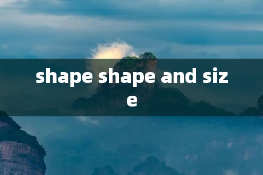 shape shape and size