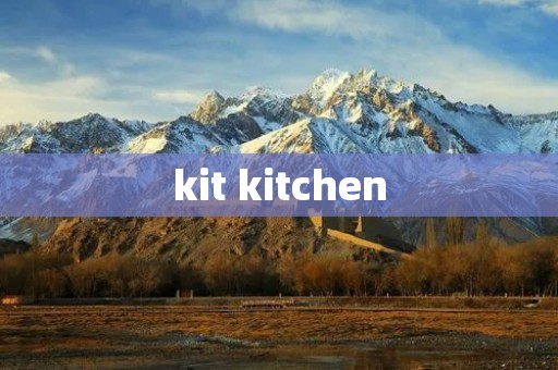 kit kitchen