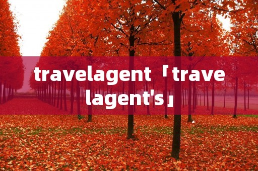 travelagent「travelagent's」