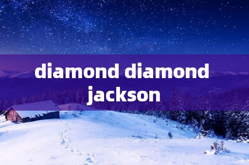 diamond diamond jackson