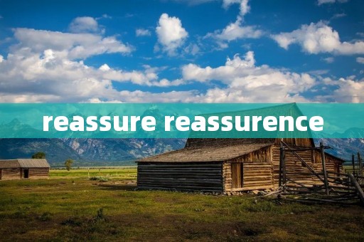 reassure reassurence