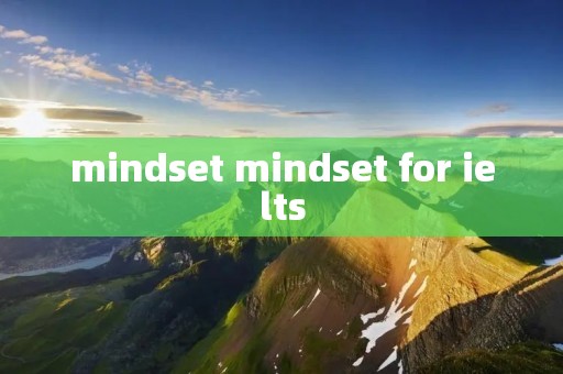 mindset mindset for ielts