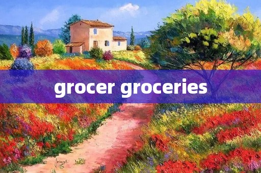 grocer groceries