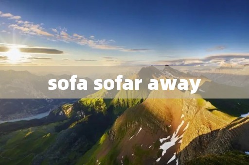 sofa sofar away