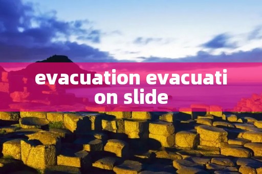 evacuation evacuation slide