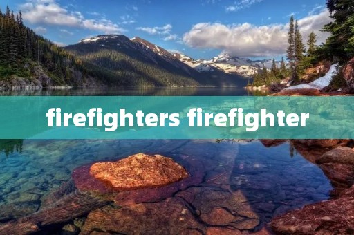 firefighters firefighter