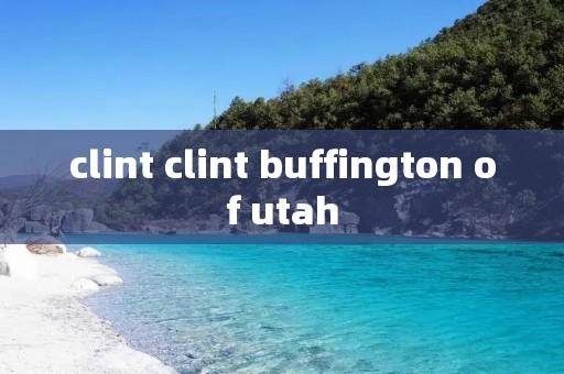 clint clint buffington of utah
