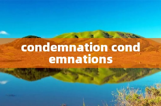 condemnation condemnations