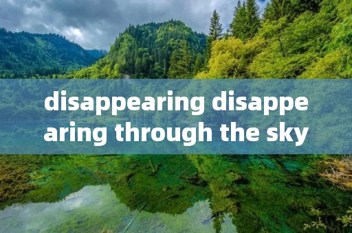 disappearing disappearing through the skylight课件