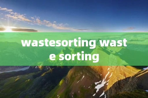 wastesorting waste sorting
