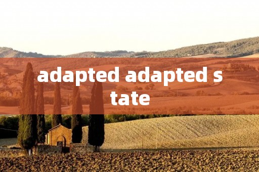 adapted adapted state