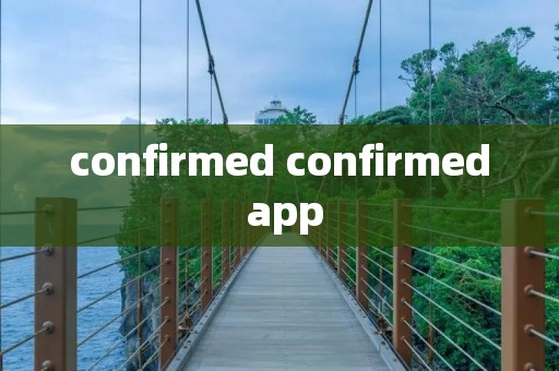 confirmed confirmed app confirmed confirmed app