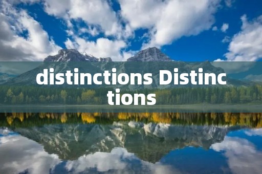 distinctions Distinctions