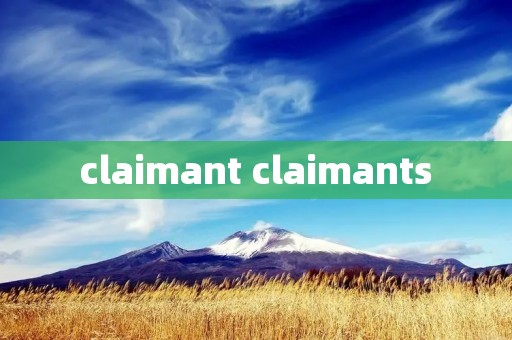 claimant claimants