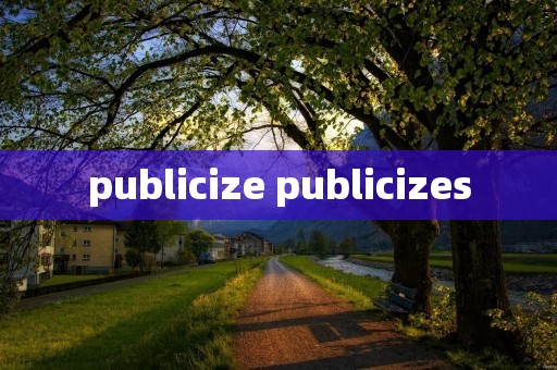 publicize publicizes