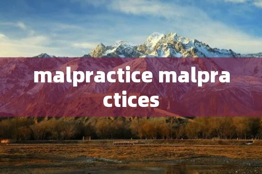 malpractice malpractices