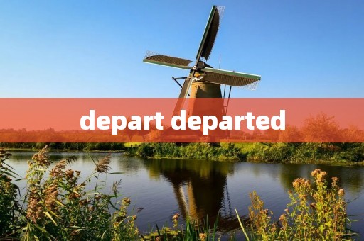 depart departed depart departed