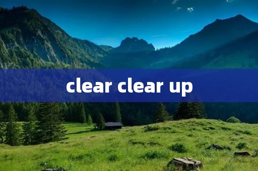 clear clear up