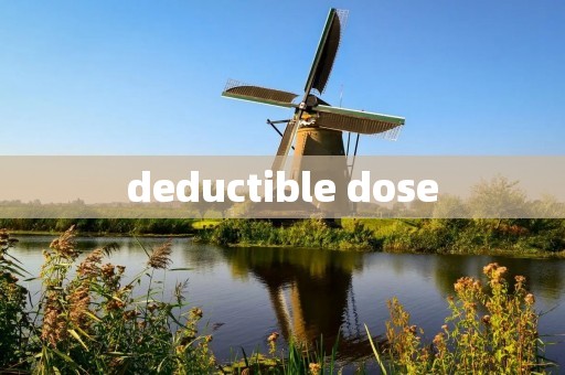 deductible dose