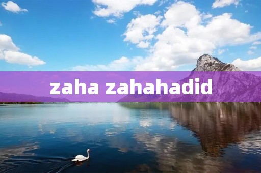 zaha zahahadid