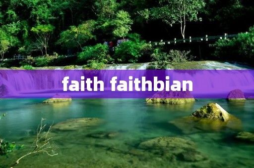 faith faithbian