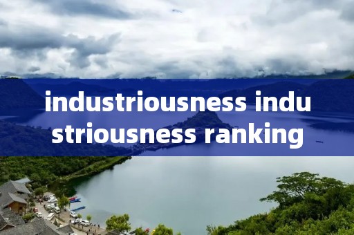 industriousness industriousness ranking