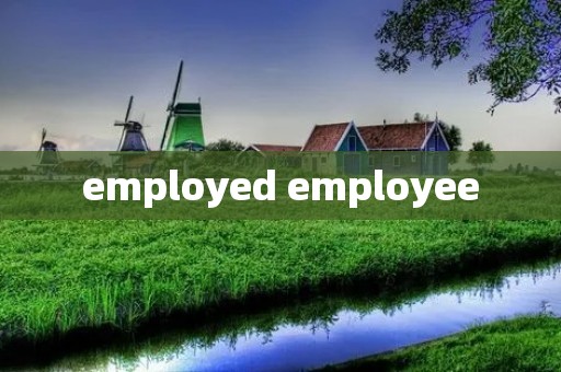 employed employee